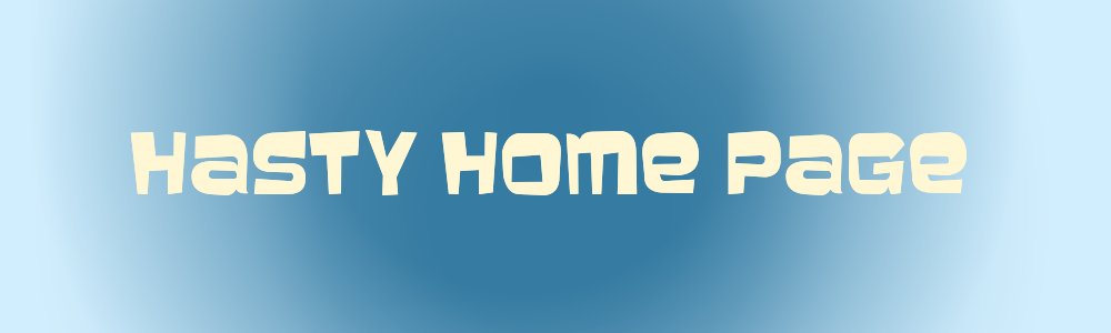 Hasty Home Page